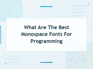 Best Free Monospace Fonts for Programming in 2024