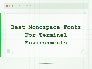 Finding the Best Monospace Fonts for Your Terminal