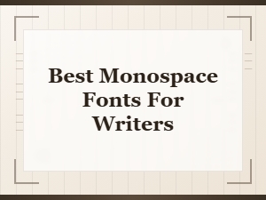 The Best Monospace Fonts for Writers