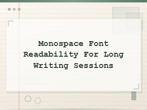 Best Monospace Fonts for Readability During Long Writing Sessions